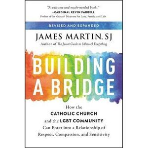 Building a Bridge: How the Catholic Church and the LGBT Community Can Enter Into